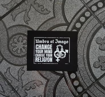 Patch CHANGE YOUR MIND; CHANGE YOUR RELIGION